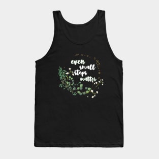 Even small steps matter Tank Top